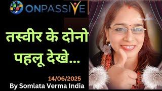 ONPASSIVE || See all Aspects || 14 June 2025 || Somlata Verma ||