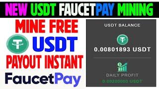 New USDT Faucetpay Mining | Mine Free USDT | Payout Instant Faucetpay