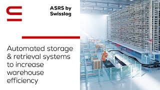 ASRS by Swisslog: Automated storage & retrieval systems to increase warehouse efficiency