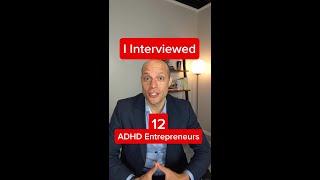 I Interviewed 12 ADHD Entrepreneurs