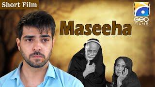 Maseeha | Short Film | Furqan Qureshi | Parveen Akbar | Geo Films