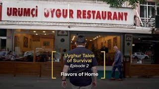 Uyghur Tales of Survival - Episode 2: Flavors of Home | Radio Free Asia (RFA)