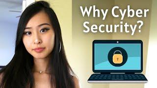 Why I Chose a Cyber Security Career | Why Start a Cyber Security Career: Why Cyber Security 2022