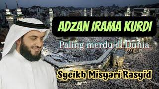 Syaikh Misyari Rasyid | Adzan Irama Kurdi Sedih