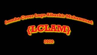 News! LOMBA COVER LAGU ALBASHIR MUHAMMAD | LCLAM 2020 |