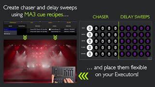 The easiest way to generate CHASER AND DELAY SWEEPS IN MA3 (using cue recipes)