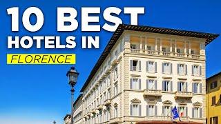 10 Best Hotels in Florence | Best Hotels to Stay in Florence