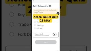 Xenea wallet daily quiz today 28 May | Xenea wallet voucher code 28 May