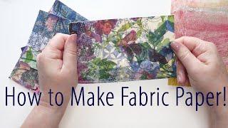 How to Make Fabric Paper #fabricpaper #artjournal