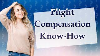 How much flight compensation can I claim?