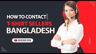 How to contact T Shirt sellers in Bangladesh