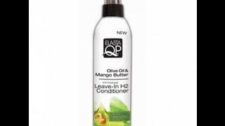 Elasta QP Olive Oil & Mango Butter Leave-In H2 Conditioner!