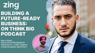 Building a Future-Ready Business: With Marco Basile | Think Big With Dan & Qasim