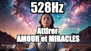 528Hz : Attirez Amour et Miracles grâce à cette Puissante Fréquence