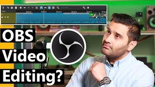 Can you use obs as a video editing software