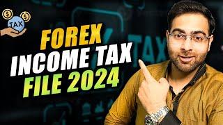 How to File Forex Income Tax 2024  | Step Traders