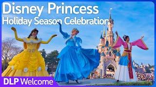 Disney Princess Holiday Season Celebration - Disneyland Paris