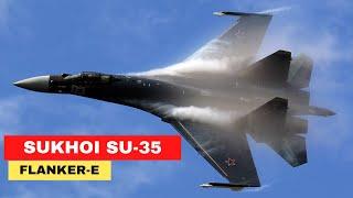 What makes the Sukhoi Su-35 Flanker-E Superior?