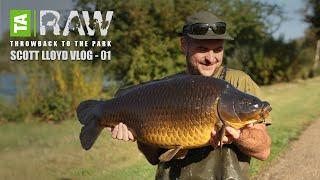 Throwback to the Park | Vlog One | TA|RAW | Scott Lloyd | Big Carp Fishing