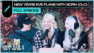 New Years Eve Plans with CLC's Sorn | HDIGH Ep. #48