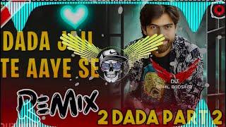 2 DADA PART 2 MASOOM SHARMA REMIX | MANJEET M | DADA JAIL TE AAYE SE DJ REMIX SONG 2024 | DJ SAHIL B