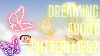 what does it mean when you dream about Butterflies?