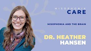 CARE for Misophonia Day • Misophonia and the Brain: Dr. Heather Hansen