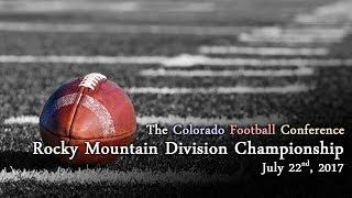 Colorado Football Conference - Divisional Championship  - 7/22/2017
