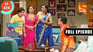 A Huge Loss - Wagle Ki Duniya - Ep 424 - Full Episode - 8 Aug  2022