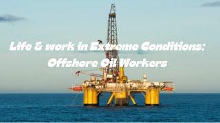 Life and work in Extreme Condition :Offshore Drilling Workers #oilrig #offshore #oilrigoffshore