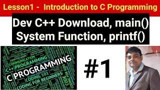 C Programming Tutorial for Beginners #1 | Download Dev C++ & Basics of main(), printf(), and stdio.h