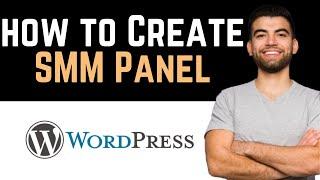  How To Create SMM Panel in WordPress (Full Guide)