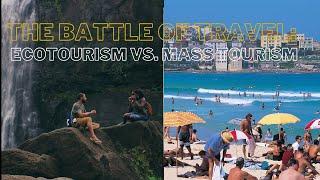 The Battle of Travel:  Ecotourism vs. Mass Tourism