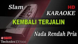 KEMBALI TERJALIN - SLAM ( NADA RENDAH PRIA ) || KARAOKE