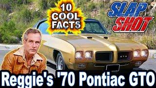 10 Cool Facts About Reggie's '70 Pontiac GTO - Slap Shot
