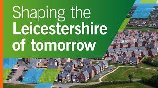 Shaping the Leicestershire of tomorrow