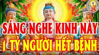 Bệnh Sẽ Biến Mất Hoàn Toàn Khổ Đau Sẽ Không Còn Khi Nghe Kinh Này Ngay Hôm Nay Vô Cùng Linh Nghiệm