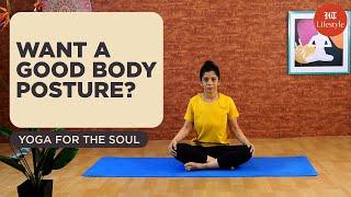 Yoga To Improve Your Body Posture | Yoga For The Soul | HT Lifestyle