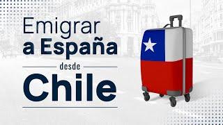 Emigrar a España desde Chile 