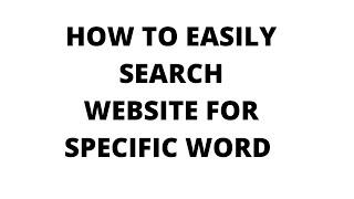 HOW TO  EASILY SEARCH WEBSITE FOR SPECIFIC WORD, how to search a website for a word using google