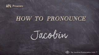 How to Pronounce Jacobin (Real Life Examples!)