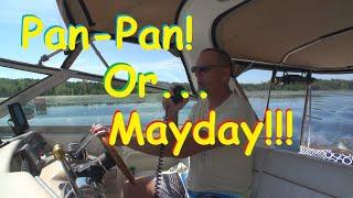 Boating Basics - Pan Pan or May Day? Safety, Urgency and Distress Radio Calls