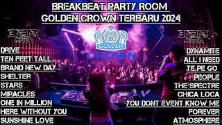 BREAKBEAT NONSTOP  GOLDEN CROWN PARTY ROOM 2024