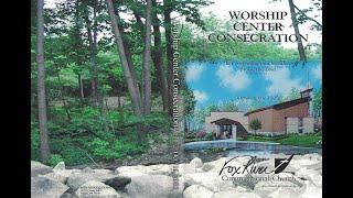 Worship Center Consecration Service October 16, 2005