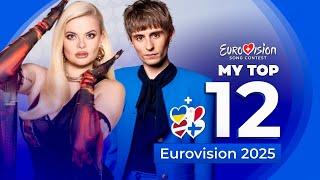 Eurovision 2025 | My Top 12 (NEW: )