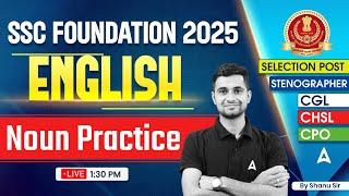 SSC CGL/CHSL 2025 | SSC CGL 2025 Noun English Classes | SSC Foundation Batch 2025 | By Shanu Sir