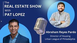 The Real Estate Show with Pat Lopez: Grants and Assistance Programs with Abraham Pardo