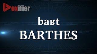 How to Pronunce Barthes in French - Voxifier.com