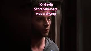 X-Movie Scott Summers was a chump #xmen #marvel