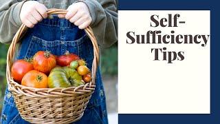 Self Sufficiency 101: Tips On Getting Started Part 1